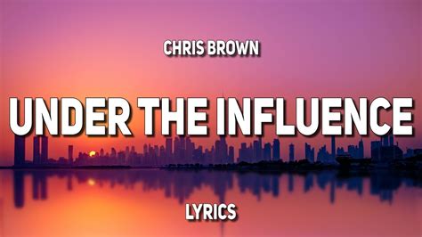 chris brown under the influence lyrics